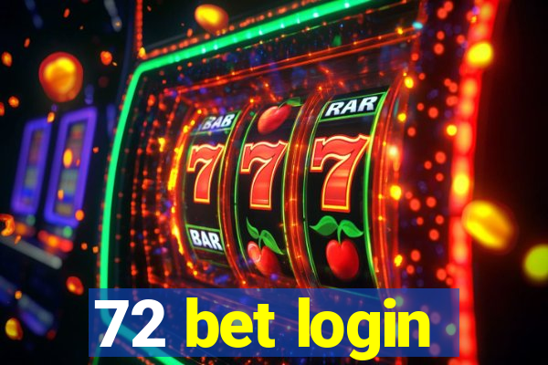 72 bet login